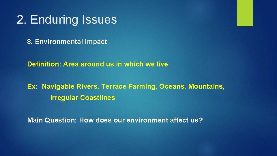2. Enduring Issues 8. Environmental Impact Definition: Area around us in which we live