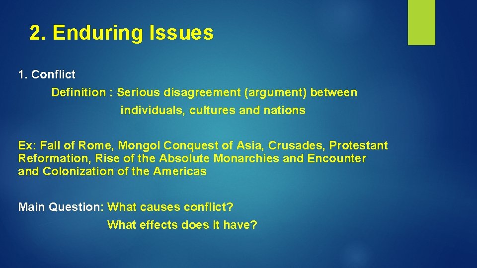 2. Enduring Issues 1. Conflict Definition : Serious disagreement (argument) between individuals, cultures and