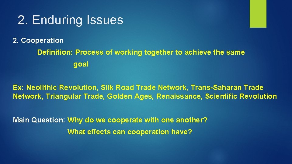 2. Enduring Issues 2. Cooperation Definition: Process of working together to achieve the same