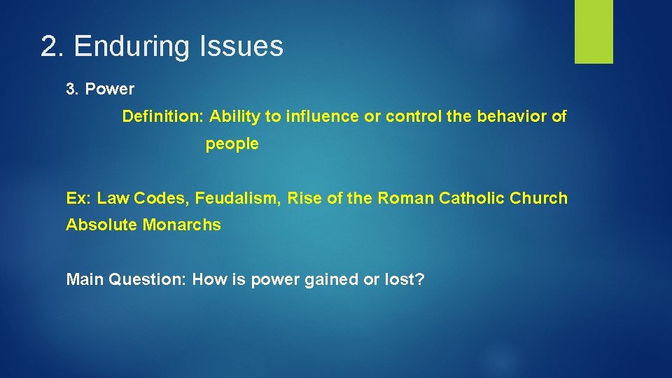 2. Enduring Issues 3. Power Definition: Ability to influence or control the behavior of