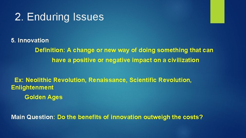 2. Enduring Issues 5. Innovation Definition: A change or new way of doing something