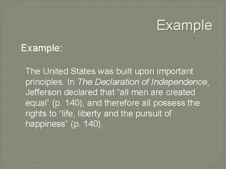 Example �Example: � The United States was built upon important principles. In The Declaration Example �Example: � The United States was built upon important principles. In The Declaration