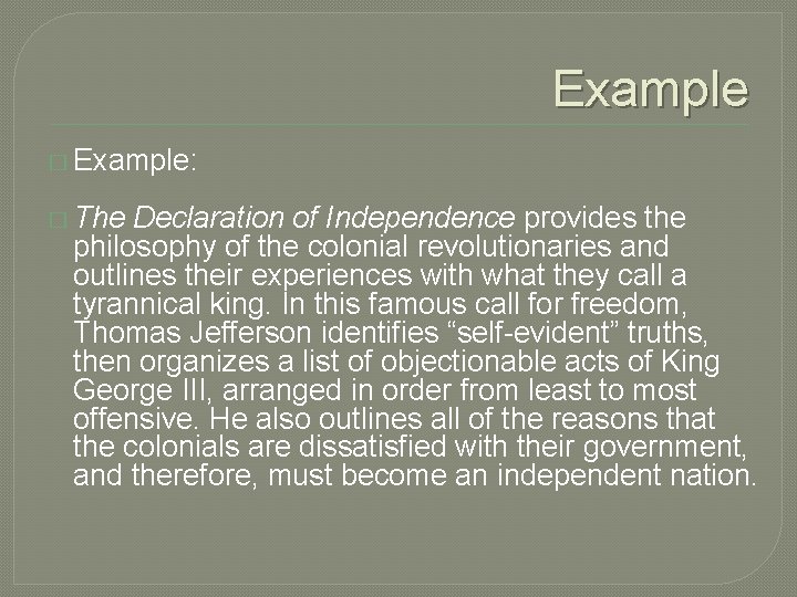 Example � Example: � The Declaration of Independence provides the philosophy of the colonial Example � Example: � The Declaration of Independence provides the philosophy of the colonial