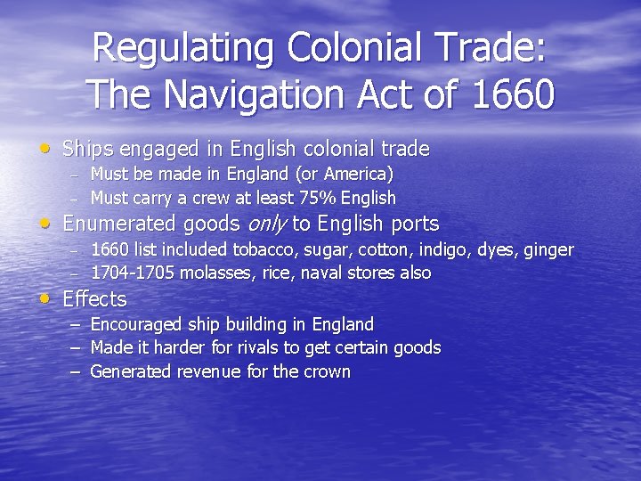 Regulating Colonial Trade: The Navigation Act of 1660 • Ships engaged in English colonial