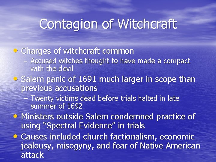 Contagion of Witchcraft • Charges of witchcraft common – Accused witches thought to have