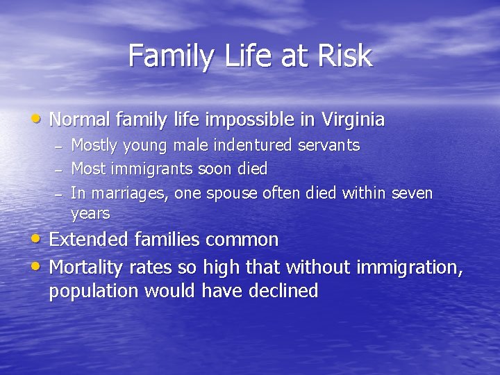 Family Life at Risk • Normal family life impossible in Virginia – – –