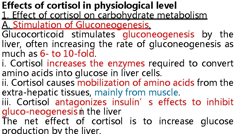 Effects of cortisol in physiological level 1. Effect of cortisol on carbohydrate metabolism A.