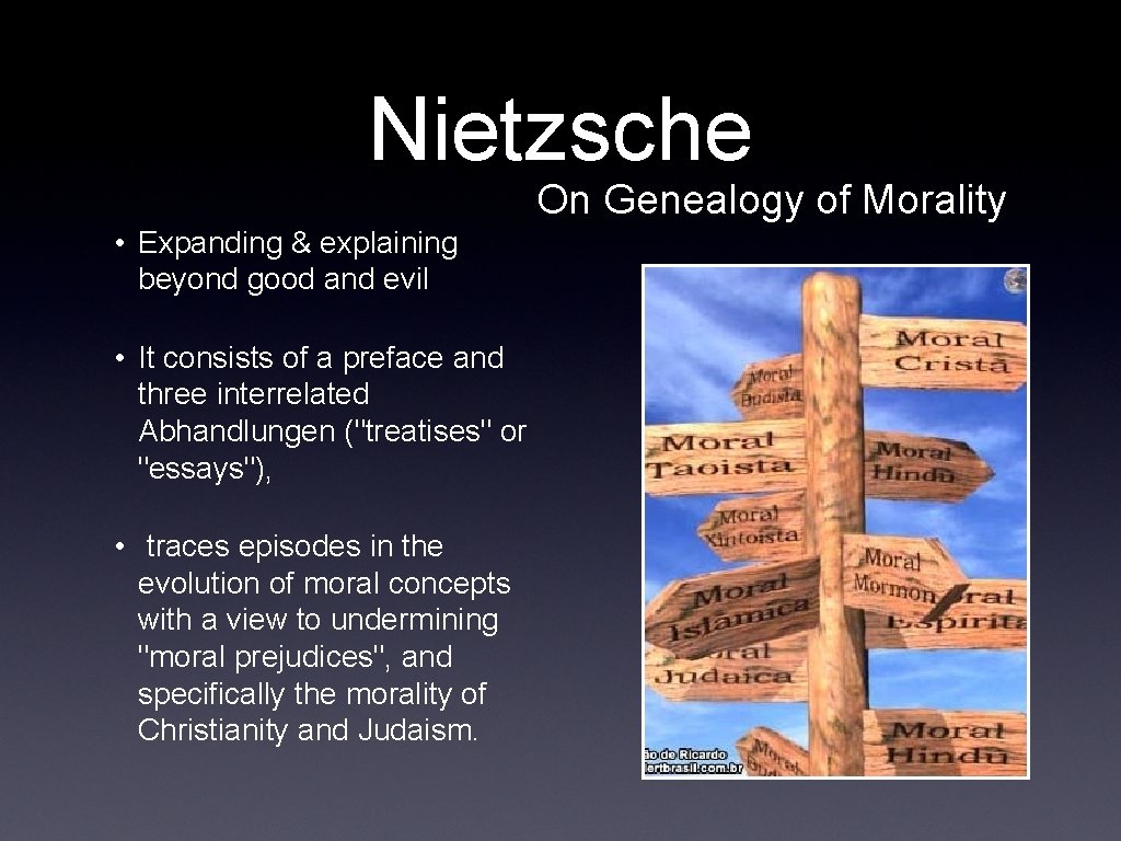 Nietzsche On Genealogy of Morality • Expanding & explaining beyond good and evil •