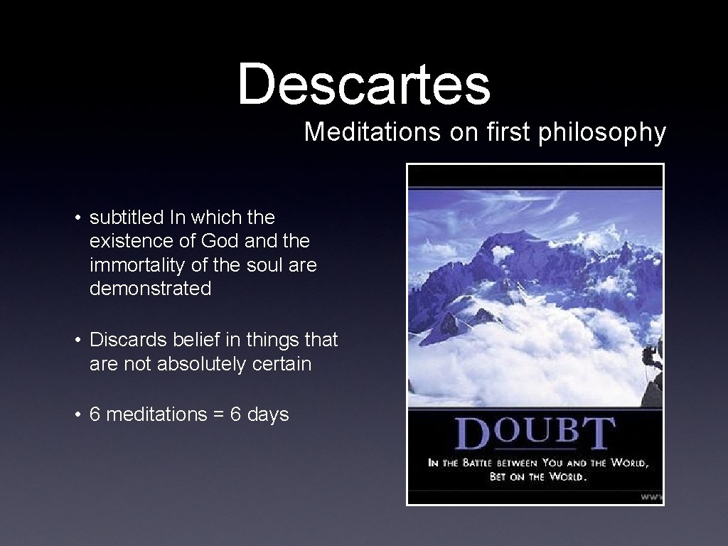 Descartes Meditations on first philosophy • subtitled In which the existence of God and