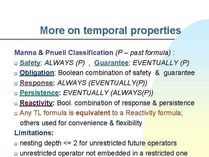 More on temporal properties Manna & Pnueli Classification (P – past formula) : q