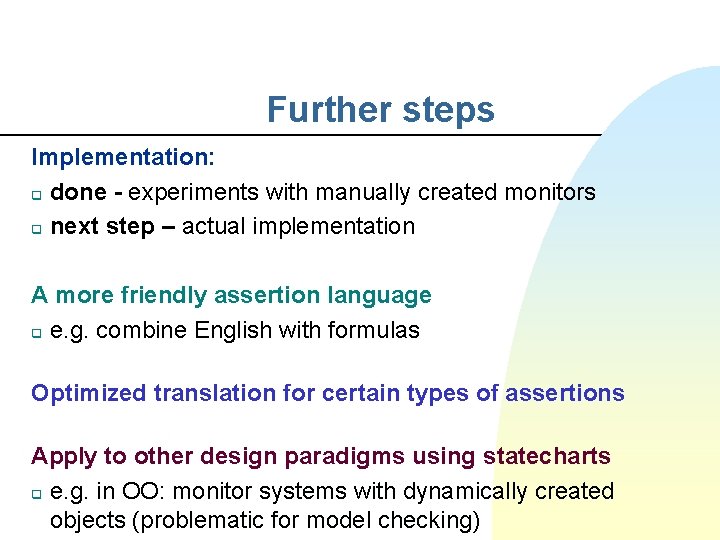 Further steps Implementation: q done - experiments with manually created monitors q next step
