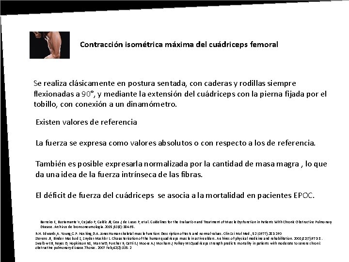 Contracción isométrica máxima del cuádriceps femoral Se realiza clásicamente en postura sentada, con caderas