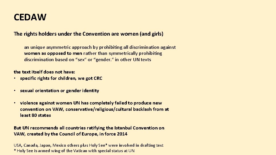 CEDAW The rights holders under the Convention are women (and girls) an unique asymmetric