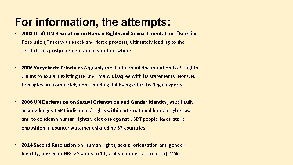 For information, the attempts: • 2003 Draft UN Resolution on Human Rights and Sexual