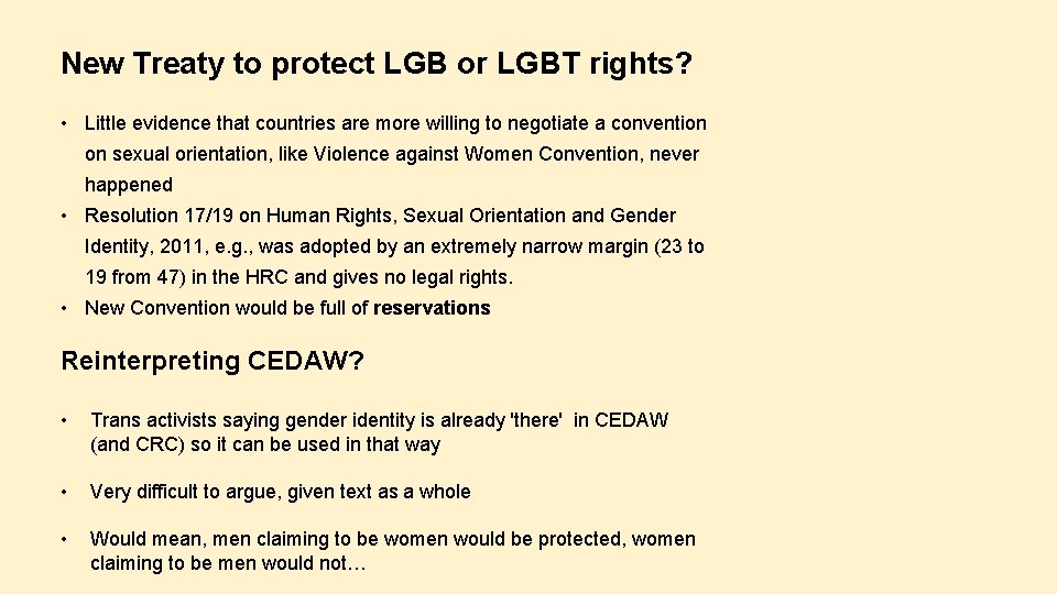 New Treaty to protect LGB or LGBT rights? • Little evidence that countries are