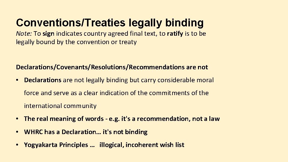 Conventions/Treaties legally binding Note: To sign indicates country agreed final text, to ratify is