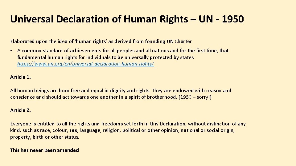 Universal Declaration of Human Rights – UN - 1950 Elaborated upon the idea of