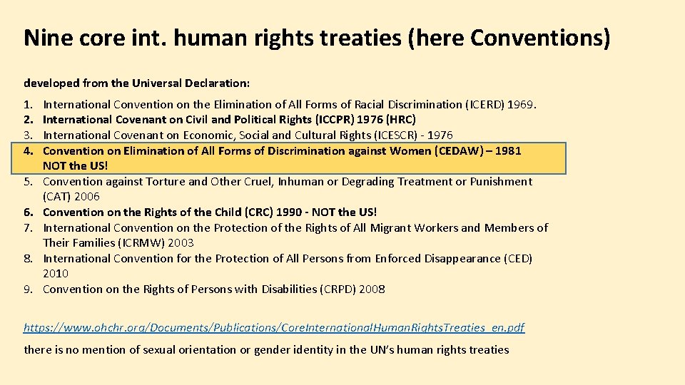 Nine core int. human rights treaties (here Conventions) developed from the Universal Declaration: 1.