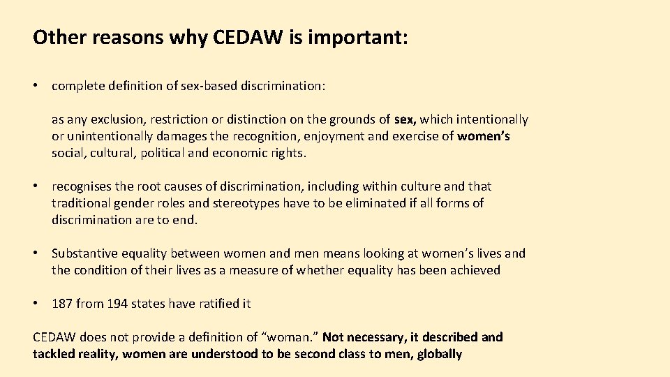 Other reasons why CEDAW is important: • complete definition of sex-based discrimination: as any