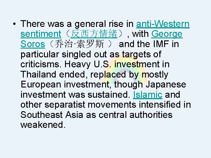  • There was a general rise in anti-Western sentiment（反西方情绪）, with George Soros（乔治·索罗斯 ）