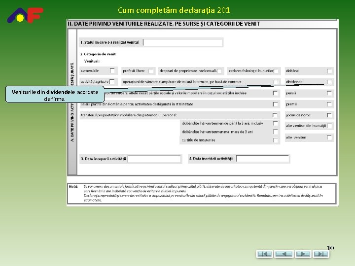 Cum completăm declaraţia 201 Veniturile din dividendele acordate de firme. 10 
