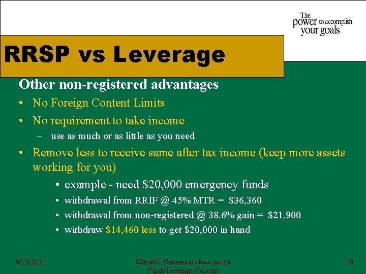 RRSP vs Leverage Other non-registered advantages • No Foreign Content Limits • No requirement