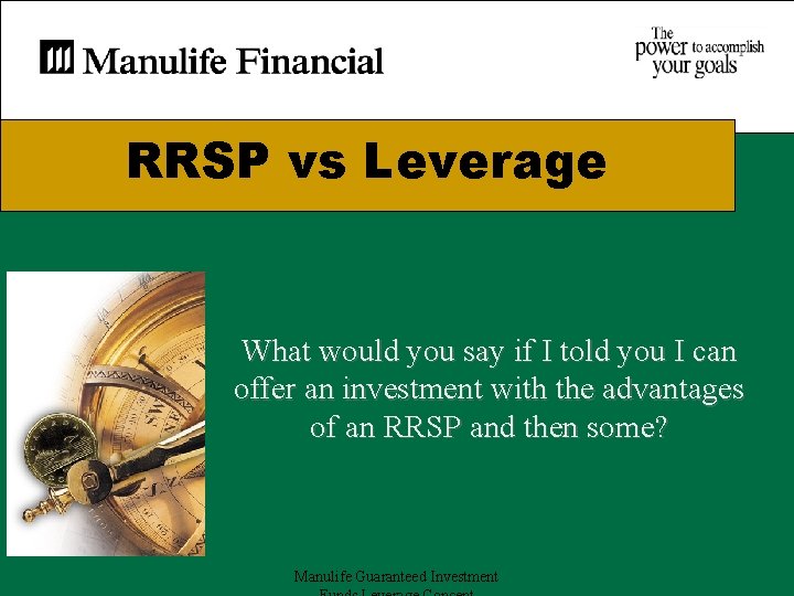 RRSP vs Leverage What would you say if I told you I can offer