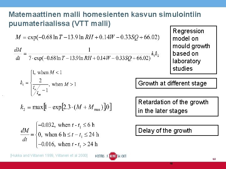 Matemaattinen malli homesienten kasvun simulointiin puumateriaalissa (VTT malli) Regression model on mould growth based