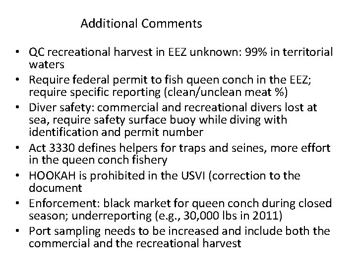 Additional Comments • QC recreational harvest in EEZ unknown: 99% in territorial waters •