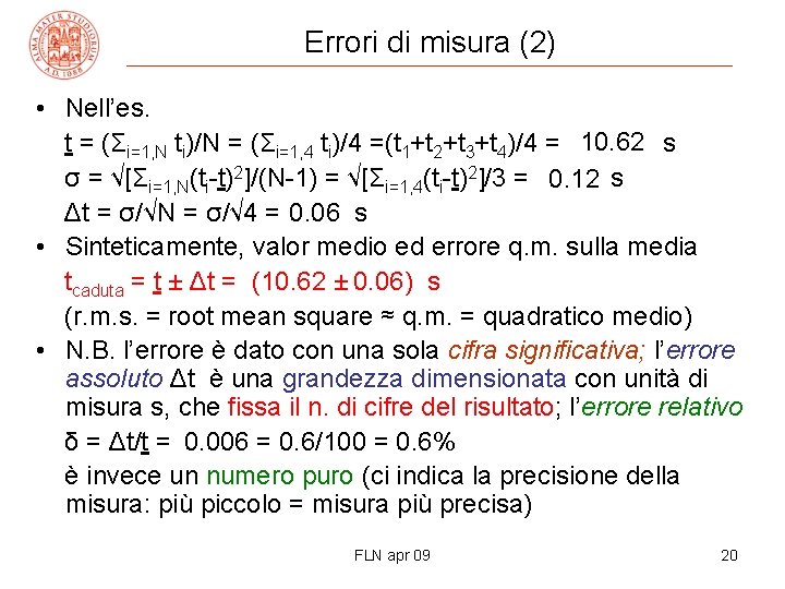Errori di misura (2) • Nell’es. t = (Σi=1, N ti)/N = (Σi=1, 4