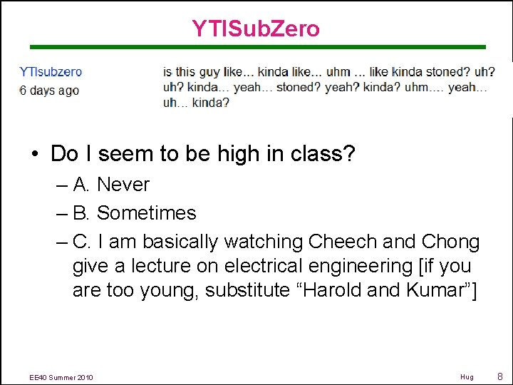 YTISub. Zero • Do I seem to be high in class? – A. Never