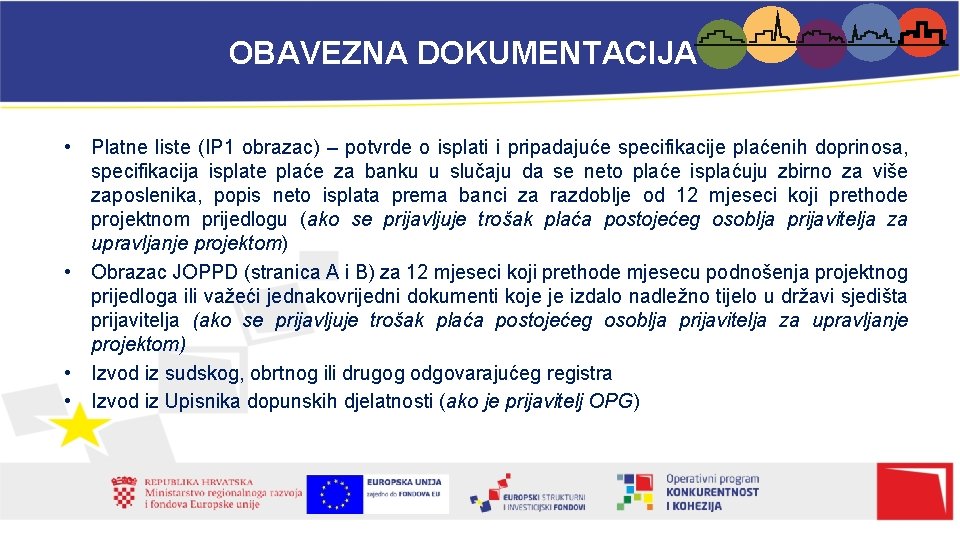 OBAVEZNA DOKUMENTACIJA • Platne liste (IP 1 obrazac) – potvrde o isplati i pripadajuće