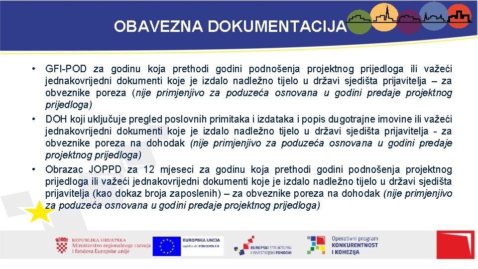 OBAVEZNA DOKUMENTACIJA • GFI-POD za godinu koja prethodi godini podnošenja projektnog prijedloga ili važeći