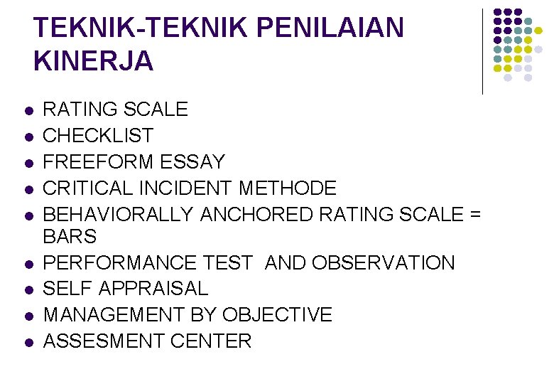 TEKNIK-TEKNIK PENILAIAN KINERJA l l l l l RATING SCALE CHECKLIST FREEFORM ESSAY CRITICAL