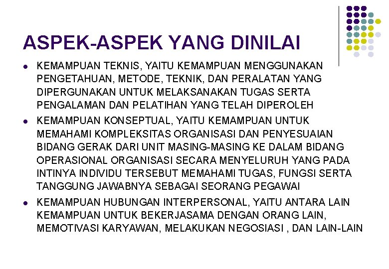 ASPEK-ASPEK YANG DINILAI l KEMAMPUAN TEKNIS, YAITU KEMAMPUAN MENGGUNAKAN PENGETAHUAN, METODE, TEKNIK, DAN PERALATAN