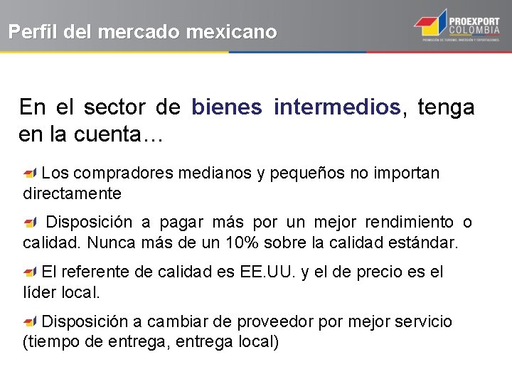 Perfil del mercado mexicano En el sector de bienes intermedios, tenga en la cuenta…