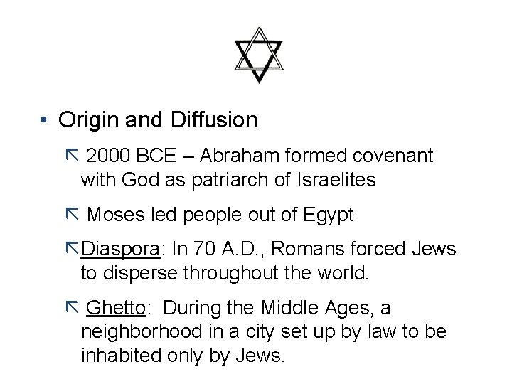  • Origin and Diffusion ã 2000 BCE – Abraham formed covenant with God