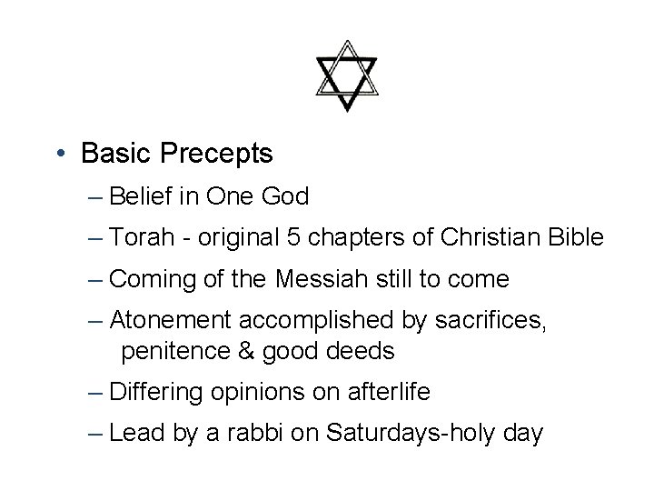  • Basic Precepts – Belief in One God – Torah - original 5