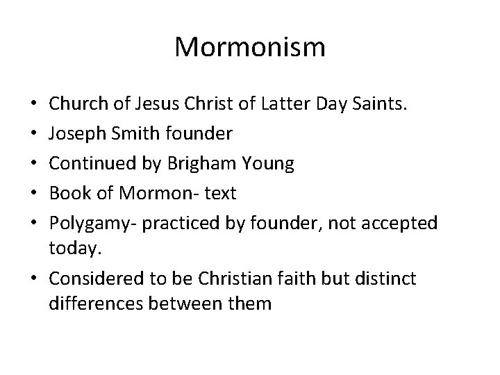 Mormonism Church of Jesus Christ of Latter Day Saints. Joseph Smith founder Continued by