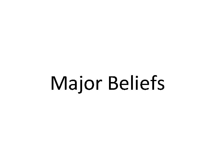 Major Beliefs 