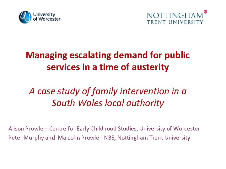 Managing escalating demand for public services in a time of austerity A case study