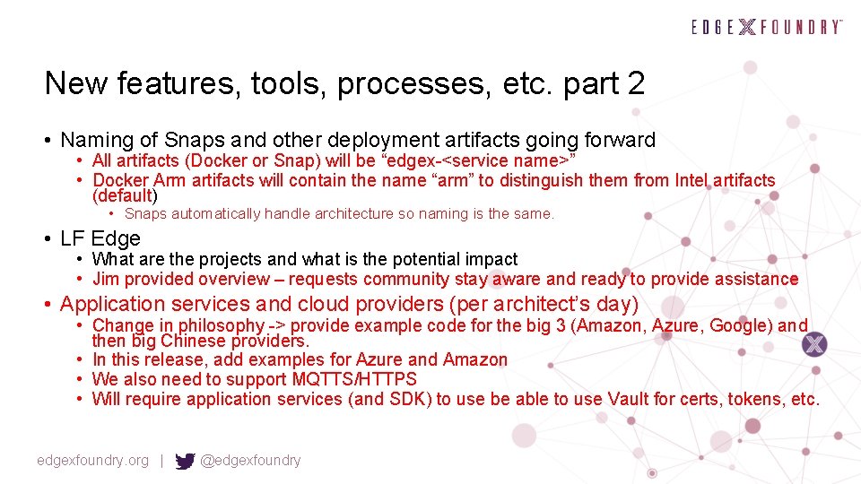 New features, tools, processes, etc. part 2 • Naming of Snaps and other deployment