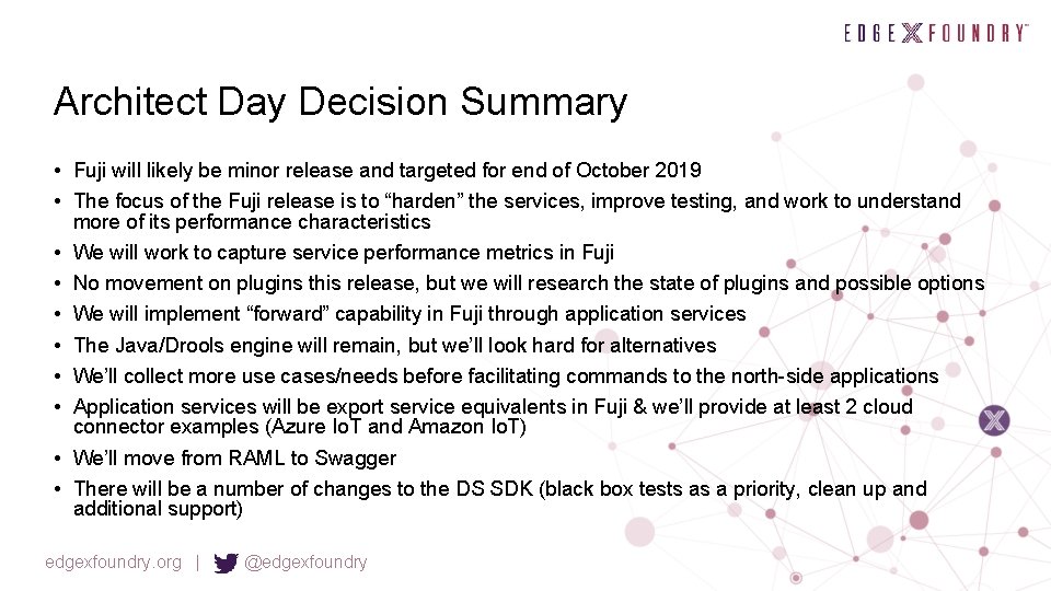 Architect Day Decision Summary • Fuji will likely be minor release and targeted for