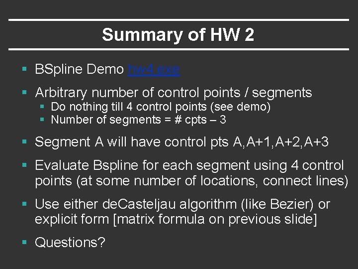 Summary of HW 2 § BSpline Demo hw 4. exe § Arbitrary number of Summary of HW 2 § BSpline Demo hw 4. exe § Arbitrary number of