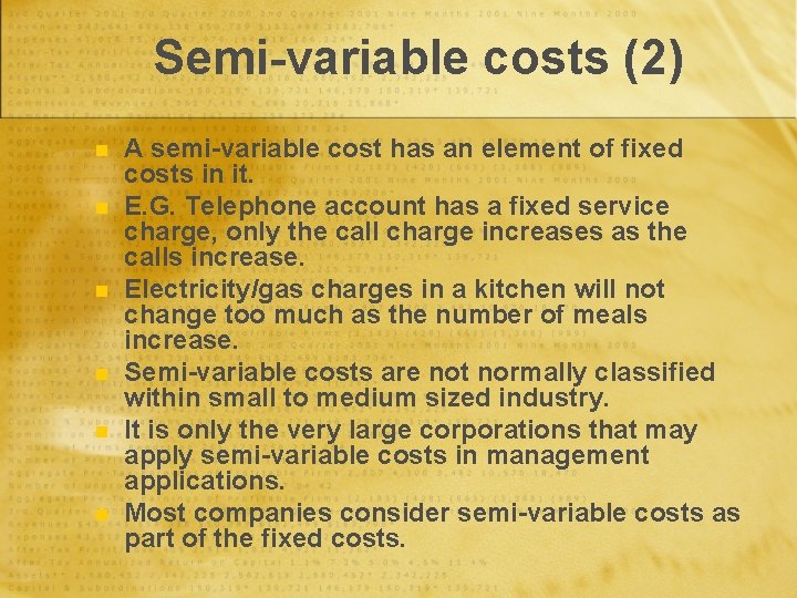Semi-variable costs (2) n n n A semi-variable cost has an element of fixed