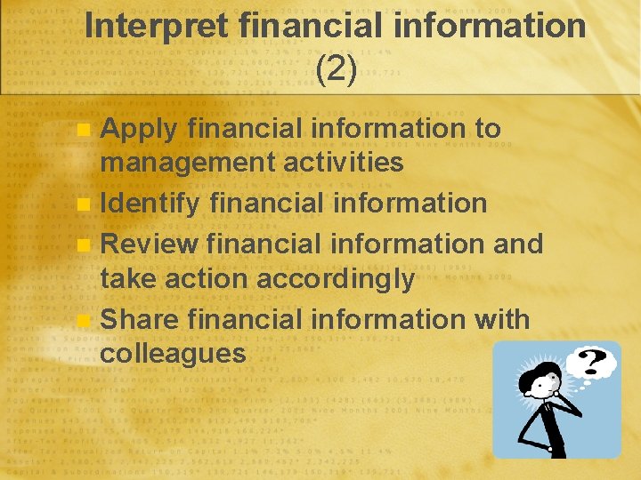 Interpret financial information (2) Apply financial information to management activities n Identify financial information