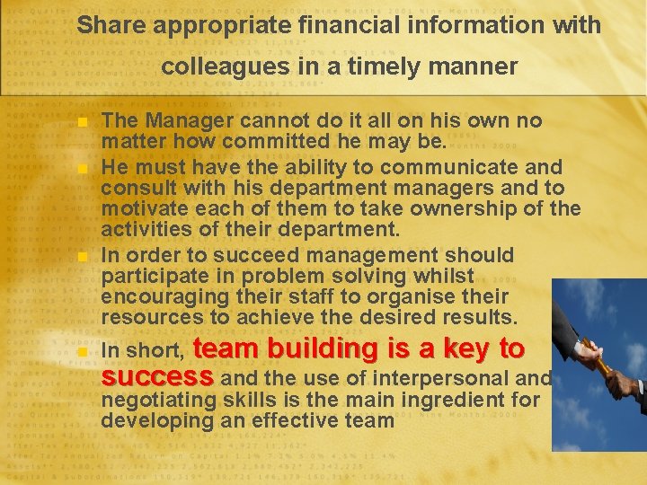 Share appropriate financial information with colleagues in a timely manner n n The Manager