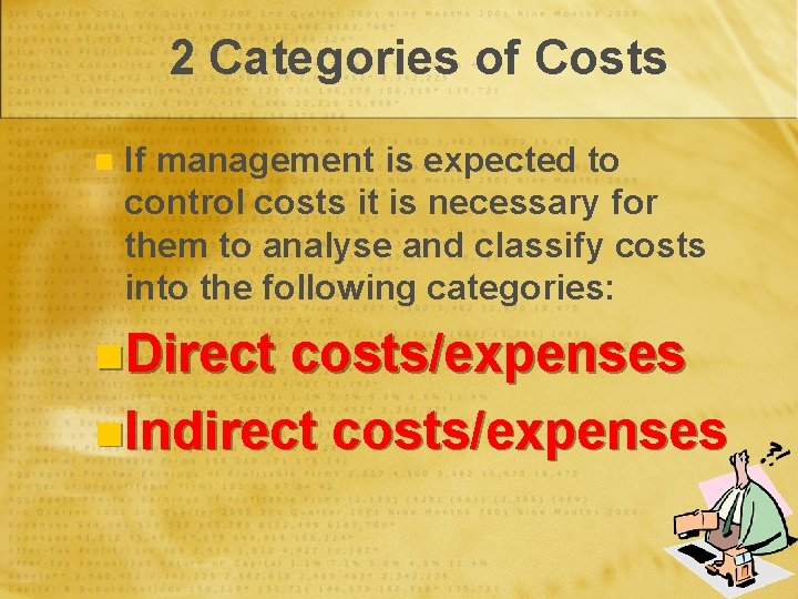 2 Categories of Costs n If management is expected to control costs it is