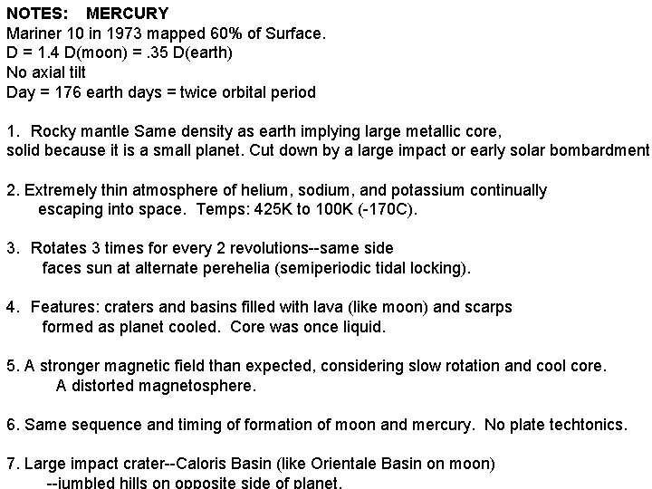 NOTES: MERCURY Mariner 10 in 1973 mapped 60% of Surface. D = 1. 4