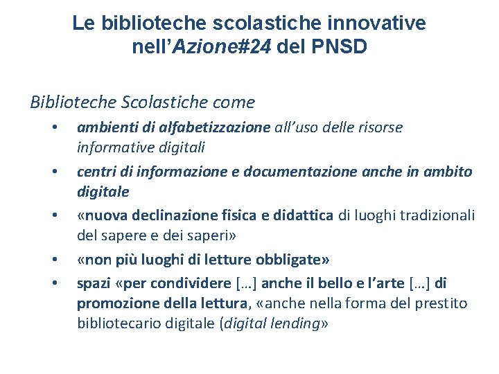 Le biblioteche scolastiche innovative nell’Azione#24 del PNSD Biblioteche Scolastiche come • • • ambienti